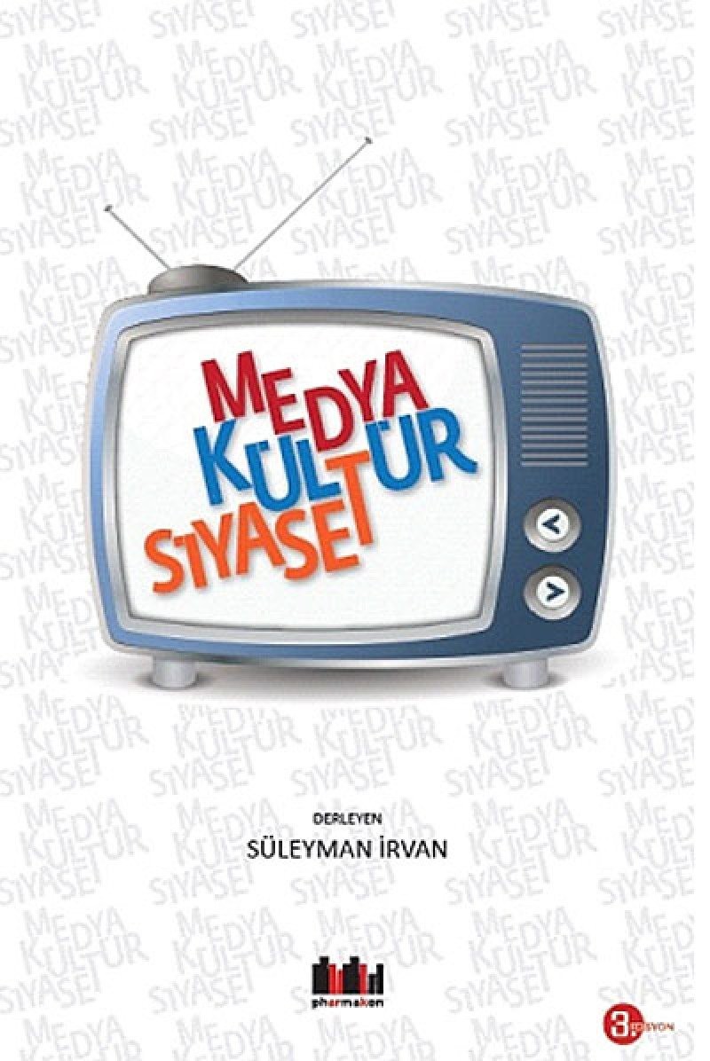Medya Kültür Siyaset - Süleyman İrvan