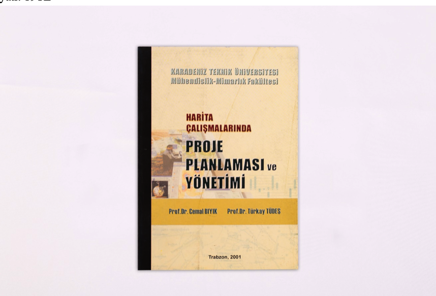 Karadeniz Teknik Üniversitesi -Harita Çalışmalarında Proje Planlanması Ve Yönetimi